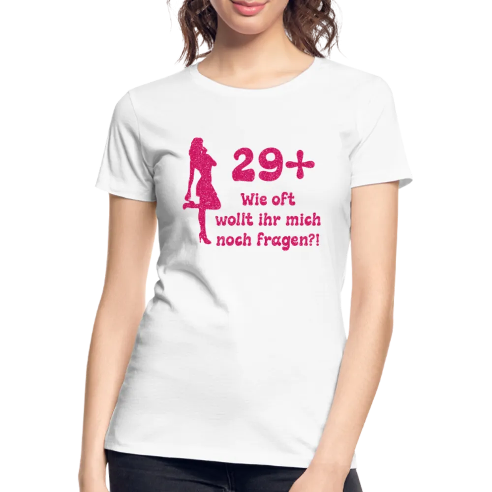 Frauen Geburtstag 29+ Lustiges Bio T-Shirt
