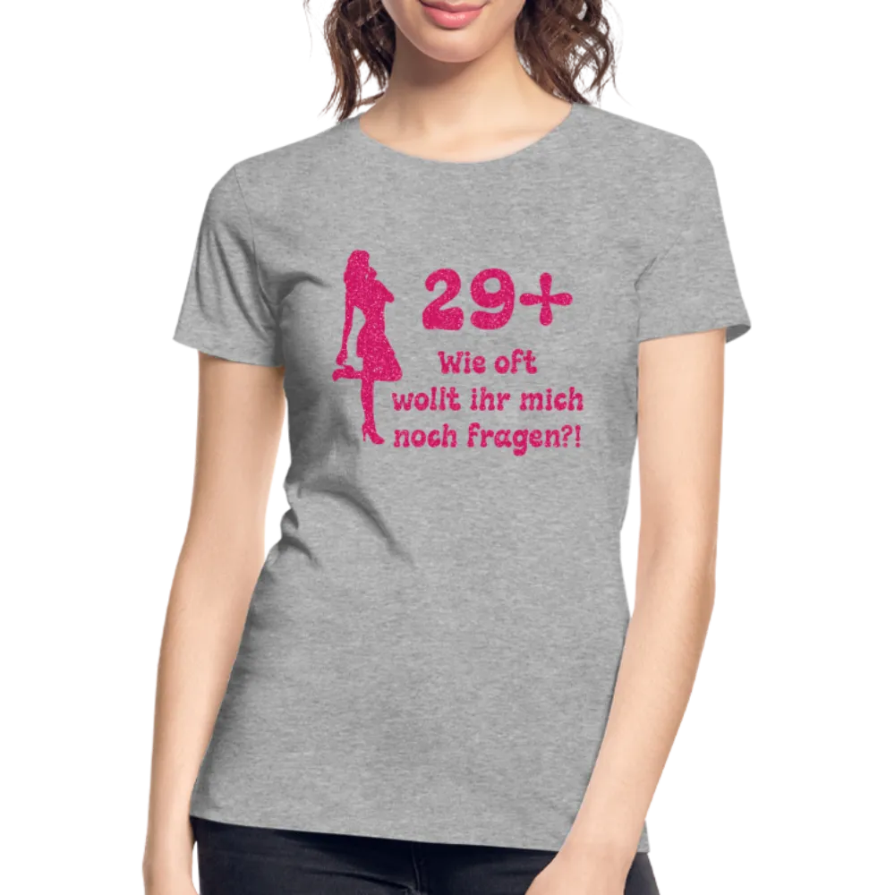 Frauen Geburtstag 29+ Lustiges Bio T-Shirt
