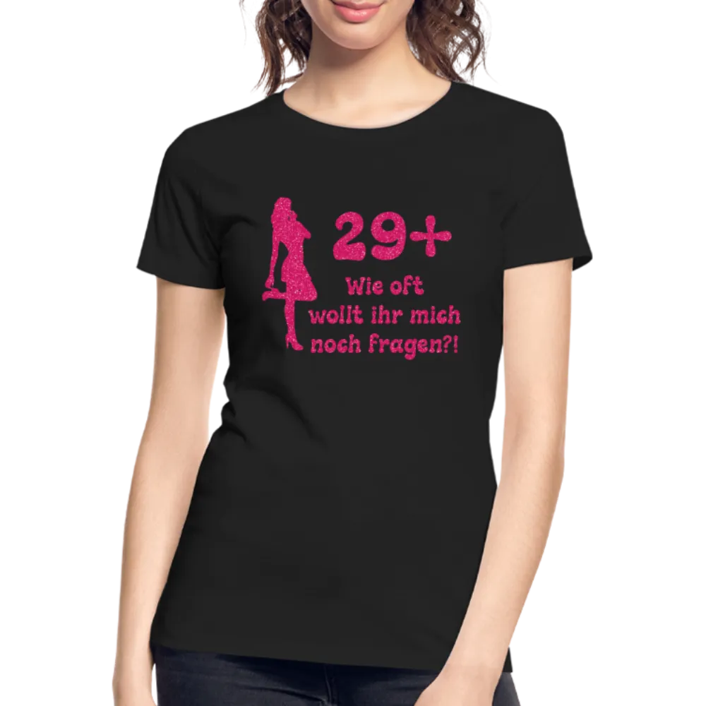 Frauen Geburtstag 29+ Lustiges Bio T-Shirt